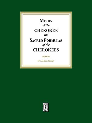 cover image of Myths of the CHEROKEE and Sacred Formulas of the CHEROKEES